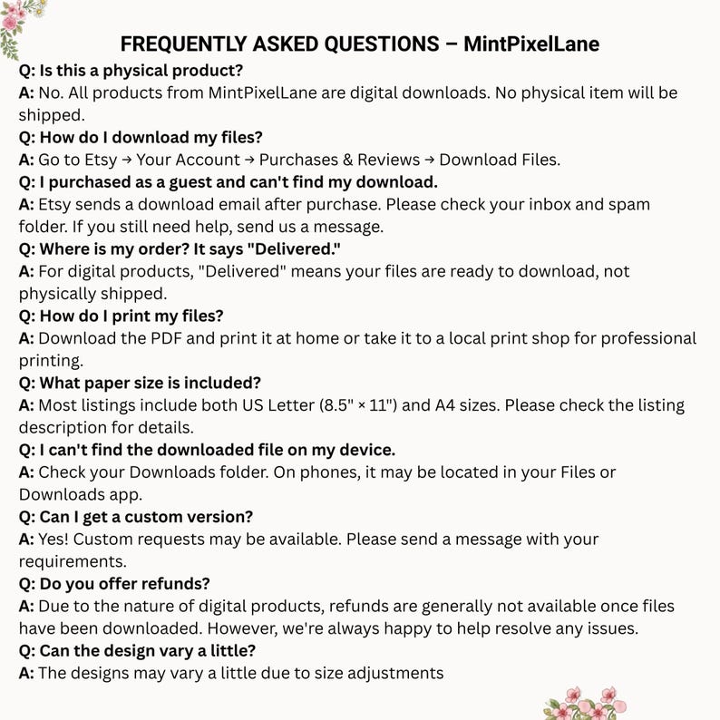 May include: A white informational graphic titled FREQUENTLY ASKED QUESTIONS &ndash; MintPixelLane with black text detailing digital download procedures, printing instructions, paper sizes, custom requests, refund policies, and design variations for customers.
