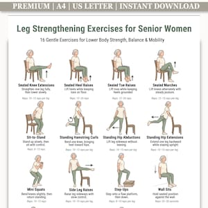May include: An instructional chart titled Leg Strengthening Exercises for Senior Women, featuring 12 illustrations of a person performing movements like seated knee extensions, heel raises, marches, squats, and step-ups with text instructions.
