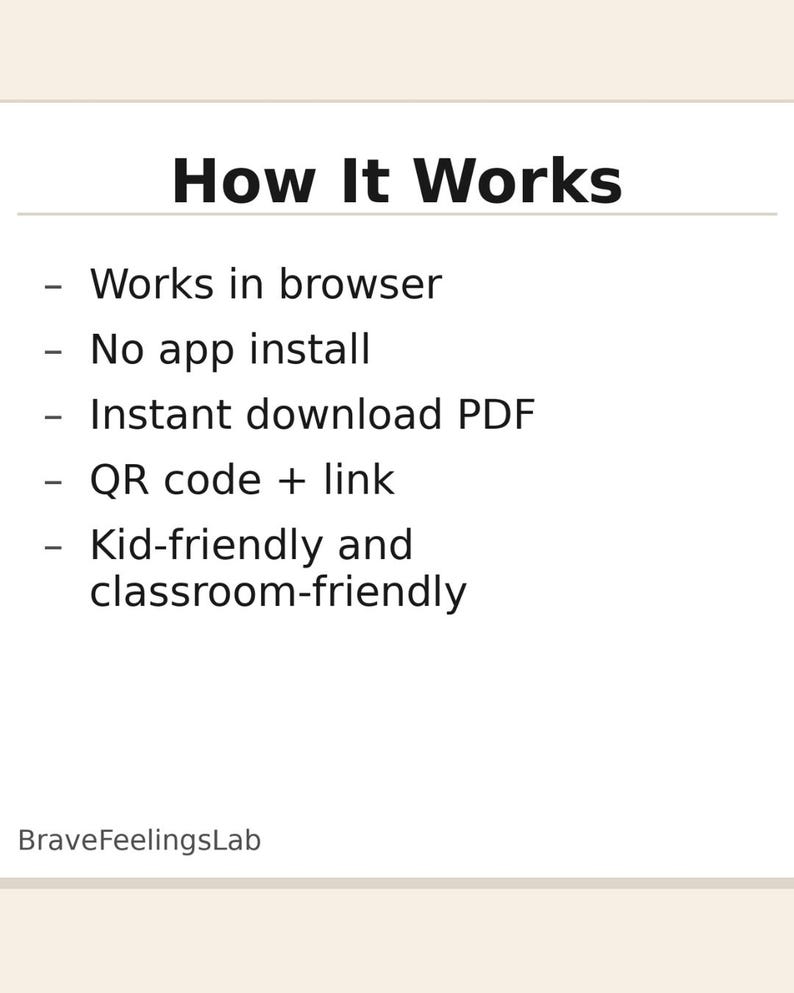 May include: A white background with the heading "How It Works" in black. The text describes the product's features: browser compatibility, no app installation, instant PDF download, QR code and link, and kid/classroom-friendly. The text "BraveFeelingsLab" is at the bottom.