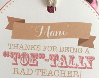 Printable Manicure or Nail Polish gift Tag for Teachers - "Mani" Thanks for Being a "Toe"-Tally Rad Teacher - Teacher Appreciation Gift