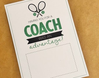Tennis Coach Gift Card | 5x7 Printable Gift Card for Coach | Having You for a Coach was an Advantage | Thank You gift for a tennis coach