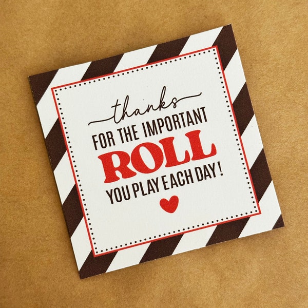 Thanks for the Important Roll You Play Each Day | Teacher, Co-Worker, volunteer Gift Tag | Roll Tag Printable