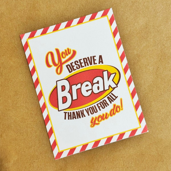 You Deserve a Break -  Teacher Gift Tags - Staff Appreciation Gift Tag - End of Year Gift for Teacher