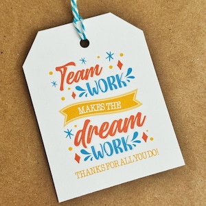 Team Work Makes The Dream Work | Co-worker Gift Tag  |  Printable Gift Tag for Co-workers, Staff, Teachers, Boss or Employees