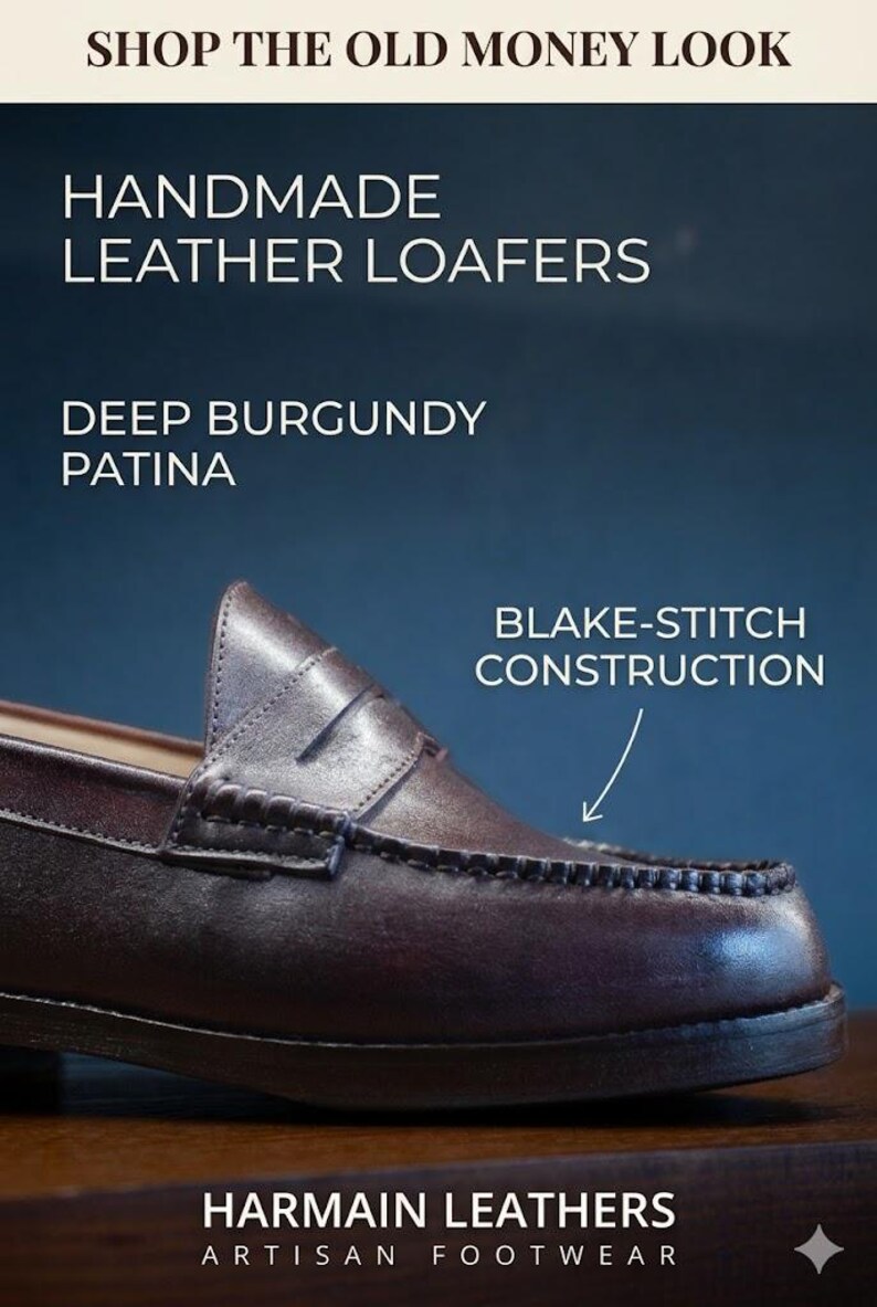 May include: Deep burgundy leather loafers with Blake-stitch construction. The image highlights the shoe's handmade quality and rich patina. The text reads "Shop the Old Money Look" and "Harmain Leathers, Artisan Footwear."