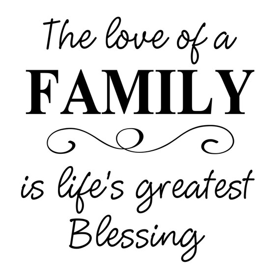 The Love Of A Family Is Life S Greatest Blessing Vinyl Etsy