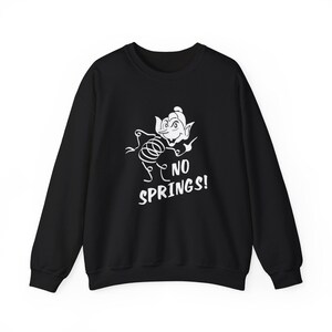 No Springs Sweatshirt, Spring Fever Vintage Cartoon Crewneck, Cult Movie Riff Pullover, Retro Educational Film Gift for Bad Movie Fans image 1