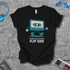 Catch You on the Flip Side Retro Cassette Tape Shirt, Funny 80s 90s Music Lover T-Shirt, Vintage Mixtape Graphic Tee for Nostalgia Fans