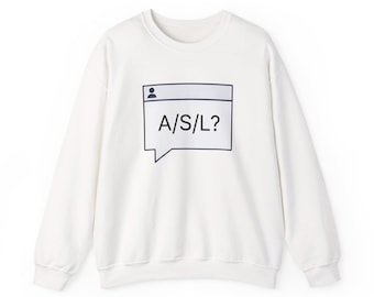 A/S/L Sweatshirt, 90s Chat Room Crewneck, Y2K Internet Nostalgia Pullover, Retro Dial Up Era Gift for Millennials