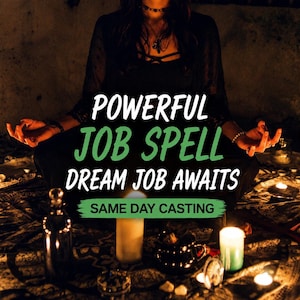 May include: A dark-clothed figure sits in a meditative pose surrounded by lit candles and small objects. The text reads: POWERFUL JOB SPELL, DREAM JOB AWAITS, SAME DAY CASTING. The scene is dimly lit with warm candlelight illuminating the surroundings.