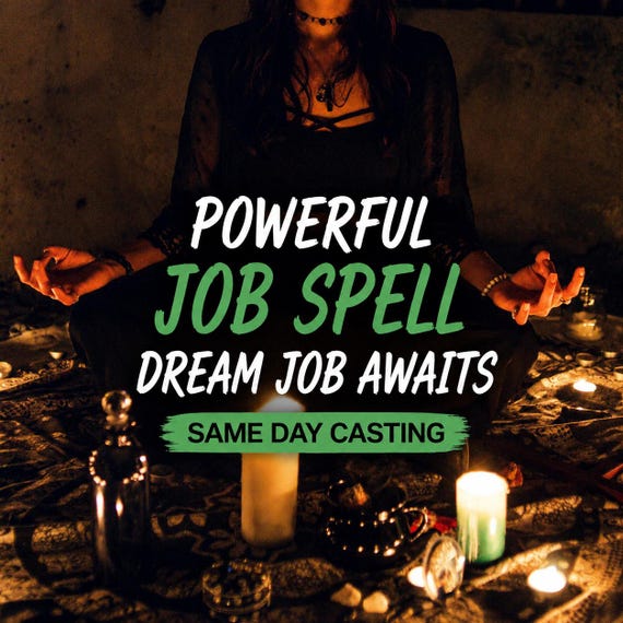 Job Spell | Career Spell | Get a Job Spell | New Job Spell | Witchcraft Spells | Dream Job Spell | Good Luck Spell | Business Spell