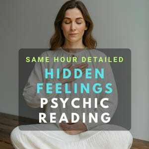 Hidden Feelings Psychic Reading | Same Hour Insight into Their Secret Emotions, True Intentions & What They’re Really Hiding