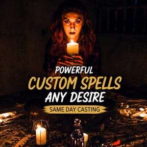 May include: A person with long dark hair holds a lit white candle in a dimly lit space. The text reads: POWERFUL CUSTOM SPELLS ANY DESIRE SAME DAY CASTING. Several other lit candles and a glass bottle are arranged on a patterned fabric surface.