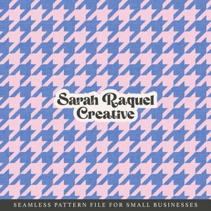 May include: A seamless pattern design featuring a repeating houndstooth pattern in light blue and pink. The design includes the text "Sarah Raquel Creative" and "SEAMLESS PATTERN FILE FOR SMALL BUSINESSES".