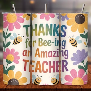 Thanks for Bee-ing an Amazing Teacher Printable | Cute Bee & Flower Teacher Gift | End of Year Appreciation tumbler wrap