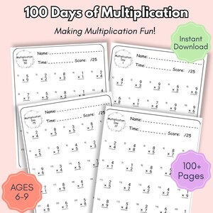 May include: A collection of multiplication worksheets titled "100 Days of Multiplication" with the tagline "Making Multiplication Fun!" The worksheets are designed for ages 6-9 and feature multiplication problems. The image includes the text "Instant Download" and "100+ Pages".