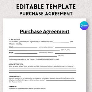 May include: A white purchase agreement template with the text "EDITABLE TEMPLATE PURCHASE AGREEMENT" at the top. The document includes sections for parties, sale of property, and purchase price. A Canva logo is in the upper right corner.