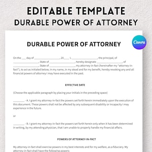 May include: A printable durable power of attorney template with the text "EDITABLE TEMPLATE DURABLE POWER OF ATTORNEY". The document includes sections for designating an attorney-in-fact and specifying effective dates. A Canva logo is in the upper right corner.