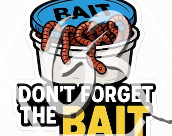 don't forget the bait logo. Digital Download. Fishing.