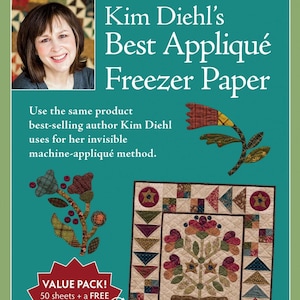 Kim Diehl&#39;s Best Applique Freezer Paper, Value Pack, Free Downloadable Pattern