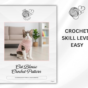 May include: A crochet pattern for a cat blouse. The image shows a cat wearing a pink crocheted sweater. The text on the page reads "Cat Blouse Crochet Pattern" and "Crochet Skill Level Easy."