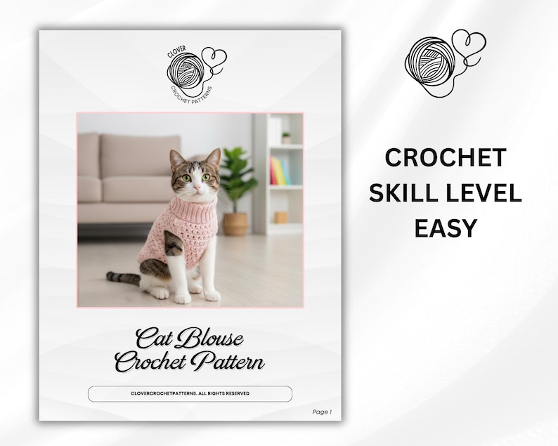 May include: A crochet pattern for a cat blouse. The image shows a cat wearing a pink crocheted sweater. The text on the page reads "Cat Blouse Crochet Pattern" and "Crochet Skill Level Easy."