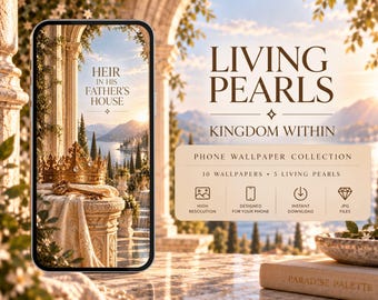 May include: A smartphone displaying a digital wallpaper collection titled Living Pearls Kingdom Within. The screen shows a golden crown and key on a stone pedestal overlooking a lake. Text includes Heir in His Father's House, 10 wallpapers, 5 Living Pearls, high resolution, designed for your phone, instant download, and JPG files.