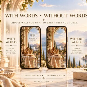 May include: Two smartphones displaying a scenic landscape with a golden crown on a stone pedestal. Text reads: WITH WORDS &bull; WITHOUT WORDS, CHOOSE WHAT YOU WANT TO CARRY WITH YOU TODAY, HEIR IN HIS FATHER'S HOUSE, 5 LIVING PEARLS &bull; 2 VERSIONS EACH, PARADISE PALETTE.