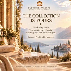 May include: A single white pearl rests on a stone surface next to a book labeled Paradise Palette. The text reads: Paradise Palette Living Pearls Collection, The Collection Is Yours, Five Living Pearls. Ten ways to carry beauty, meaning, and presence with you. Let each Pearl find its moment.