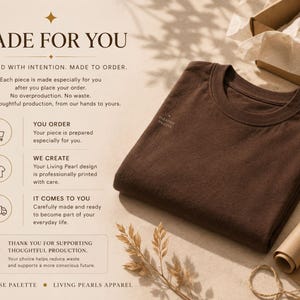 May include: A folded dark brown t-shirt with a small logo on the chest. The image includes text explaining a made-to-order process: MADE FOR YOU, CREATED WITH INTENTION, MADE TO ORDER, YOU ORDER, WE CREATE, IT COMES TO YOU, and PARADISE PALETTE.
