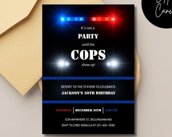 May include: Black invitation with blue and red police lights, the text "It's not a PARTY until the COPS show up!" and details for Jackson's 30th birthday. Includes a gold envelope and a black circle with "Edit in Canva".