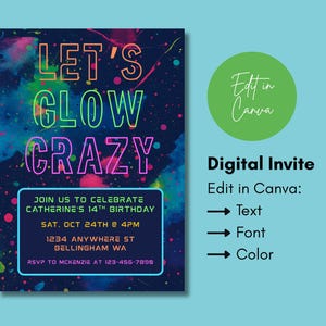 May include: A digital invitation with a dark blue background and colorful paint splatters. The text "LET'S GLOW CRAZY" is in neon colors. Below, it reads "JOIN US TO CELEBRATE CATHERINE'S 14TH BIRTHDAY".