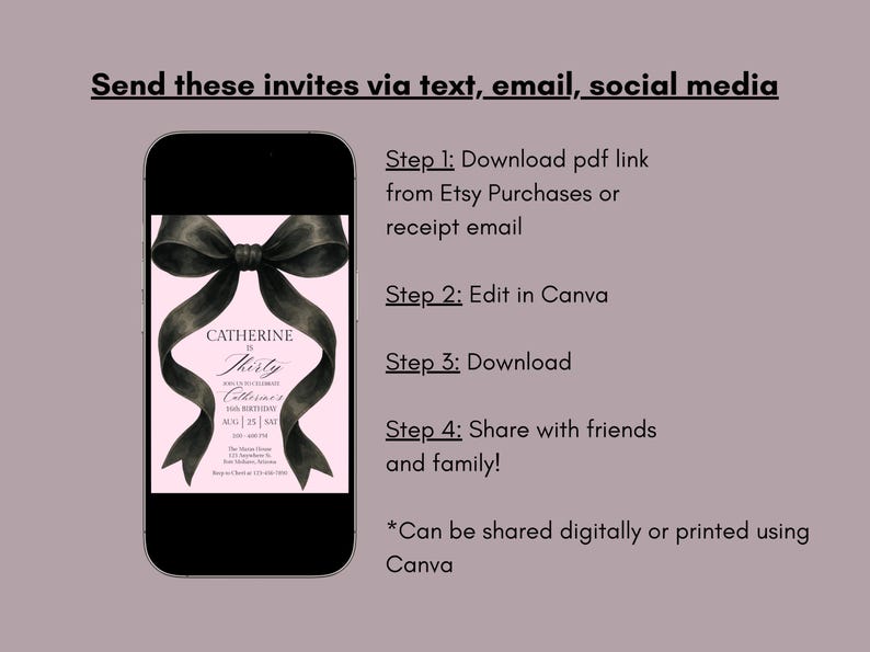 May include: A mobile phone shows a birthday invitation with a black bow design on a pink background. The invitation reads "Catherine is Thirty". Instructions for sharing the invitation via text, email, and social media are also included.