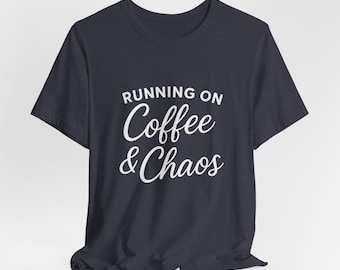Running on Coffee & Chaos | Mom Life Graphic Tee | Cute Gift for Tired Moms | Funny Coffee Shirt | Chaos Coordinator Shirt