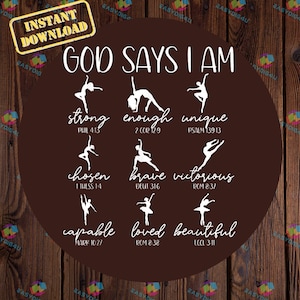 God Says I Am Ballet Dancer SVG PNG, Christian Bible Verse Dance Design, Religious Girl Faith Shirt