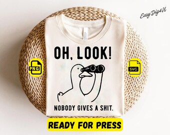 Oh Look Nobody Cares SVG PNG, Funny Duck Sarcasm Design, Snarky Animal Humor Quote, Digital Download