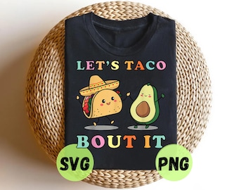Lets Taco Bout It SVG PNG, Cute Dancing Taco Avocado Design, Funny Mexican Food Gift, Digital Download