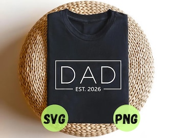 Dad Est 2026 SVG PNG - New Dad Expecting Baby 2026 Digital Design - Fatherhood Gift