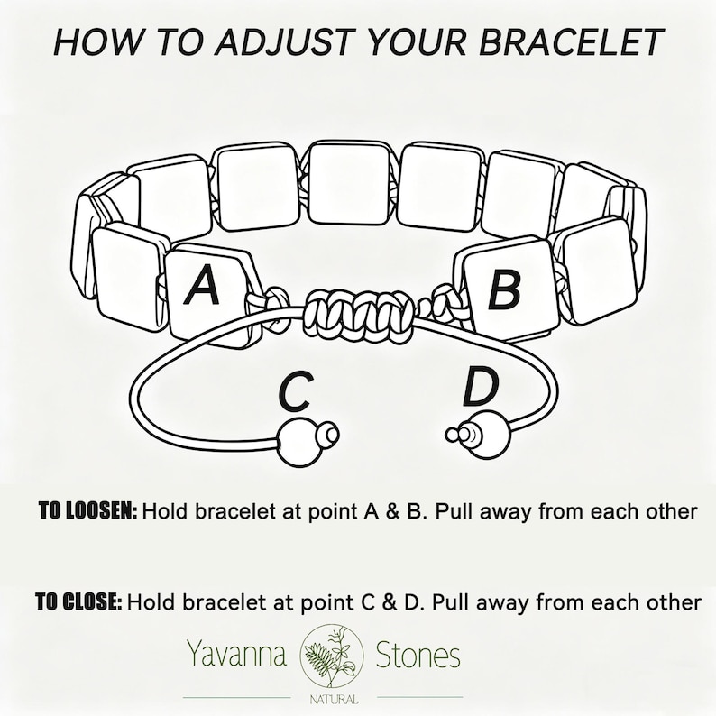 May include: Diagram illustrating how to adjust a bracelet. The text reads "HOW TO ADJUST YOUR BRACELET". The diagram shows a bracelet with points labeled A, B, C, and D. Instructions are provided for loosening and closing the bracelet. The Yavanna Stones logo is at the bottom.