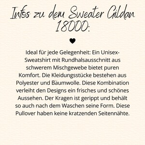 May include: A white informational graphic featuring black text that reads: Infos zu dem Sweater Gildan 18000: Ideal f&uuml;r jede Gelegenheit: Ein Unisex-Sweatshirt mit Rundhalsausschnitt aus schwerem Mischgewebe bietet puren Komfort. Die Kleidungsst&uuml;cke bestehen aus Polyester und Baumwolle. Diese Kombination verleiht den Designs ein frisches und sch&ouml;nes Aussehen. Der Kragen ist gerippt und beh&auml;lt so auch nach dem Waschen seine Form. Diese Pullover haben keine kratzenden Seitenn&auml;hte.