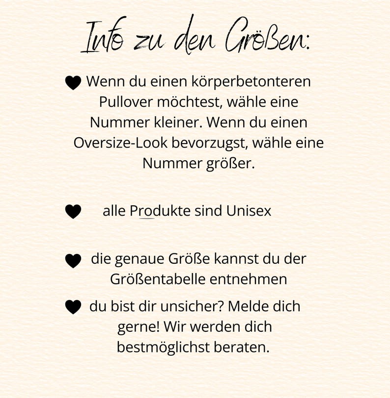 May include: A white informational graphic with black text titled Info zu den Gr&ouml;&szlig;en. It provides sizing advice for sweaters, stating that all products are unisex, refers to a size chart, and offers assistance for any sizing questions.