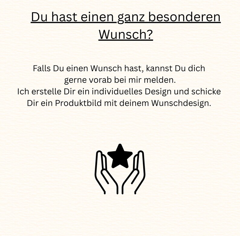 May include: Cream-colored background with black text and a graphic of hands holding a star. The text reads, "Do you have a very special wish?" and further explains the process of creating custom designs.
