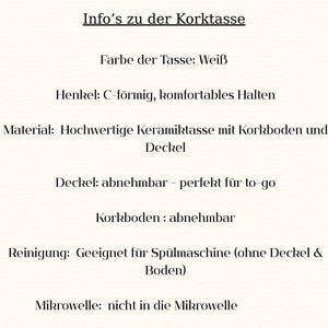 May include: Text on a cream-colored background provides information about a ceramic mug with a cork base and lid. The text is in German and describes the mug's features, including its white color, C-shaped handle, and dishwasher-safe design.