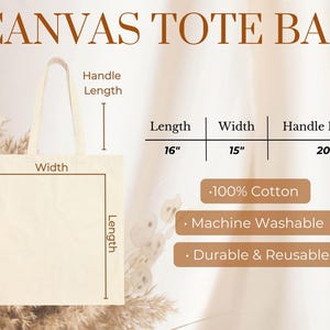 May include: Cream-colored canvas tote bag with the text "CANVAS TOTE BAG". The bag is 16 inches long, 15 inches wide, and has a 20-inch handle. Features include 100% cotton, machine washable, and durable & reusable.
