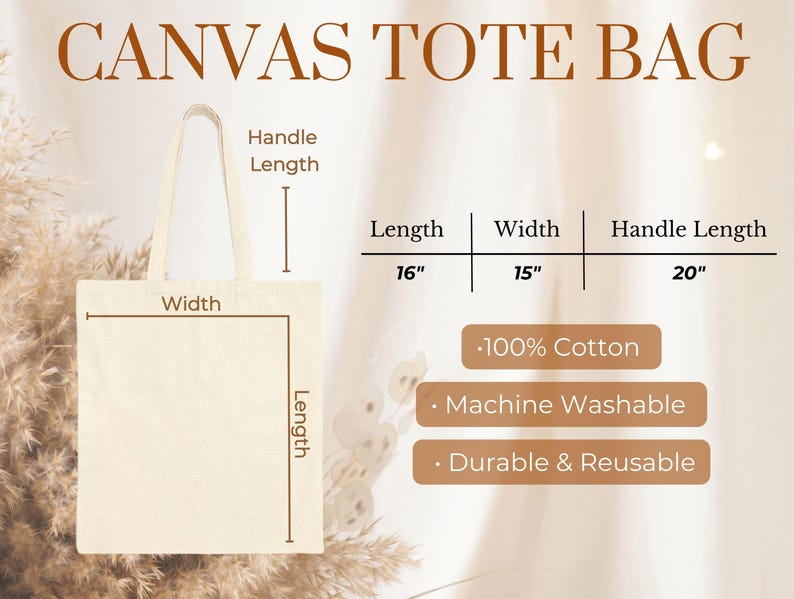 May include: Cream-colored canvas tote bag with the text "CANVAS TOTE BAG". The bag is 16 inches long, 15 inches wide, and has a 20-inch handle. Features include 100% cotton, machine washable, and durable & reusable.