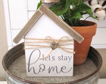 Let's Stay Home - Small Wood House - Mini House Tiered Tray Farmhouse Decor