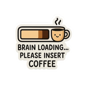 Coffee Lover&#39;s Kiss-Cut Stickers, Cute Brain Loading Sticker, Laptop Decal, Coffee Addict Gift, Fun Office Decor, Whimsical Wall Art