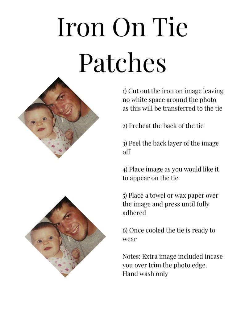 May include: A white background with the text "Iron On Tie Patches." Instructions are listed below the title. Two photos of a man and a baby are included. The instructions explain how to apply the patches to a tie.