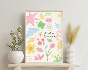 May include: A framed print with a cream background featuring colorful, whimsical drawings of flowers, stars, and hearts. The text "I will do big things!" is written in black script. The frame is a light wood color.