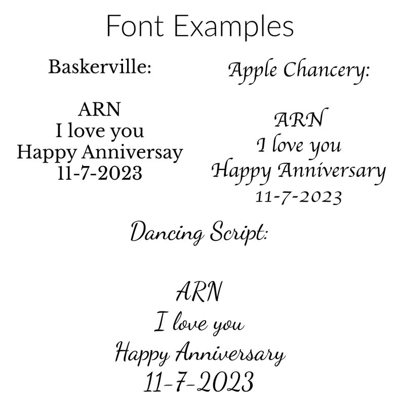 May include: Font examples showing the words "ARN I love you Happy Anniversary 11-7-2023" in three different fonts: Baskerville, Apple Chancery, and Dancing Script.